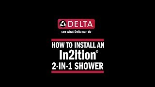 How to Install a Delta In2ition<sup>MD</sup> 2-in-1 Shower Head